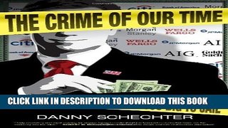 [PDF] The Crime Of Our Time: Why Wall Street is Not Too Big To Jail Full Online