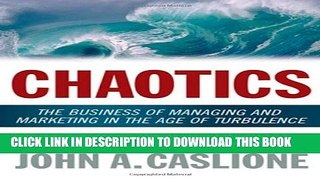 [PDF] Chaotics: The Business of Managing and Marketing in the Age of Turbulence Full Online