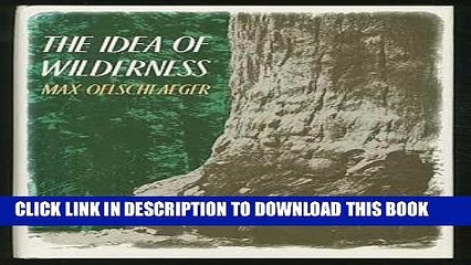 [PDF] The Idea of Wilderness: From Prehistory to the Age of Ecology Full Colection