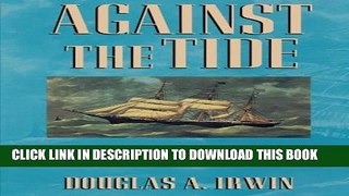 [PDF] Against the Tide: An Intellectual History of Free Trade Full Online