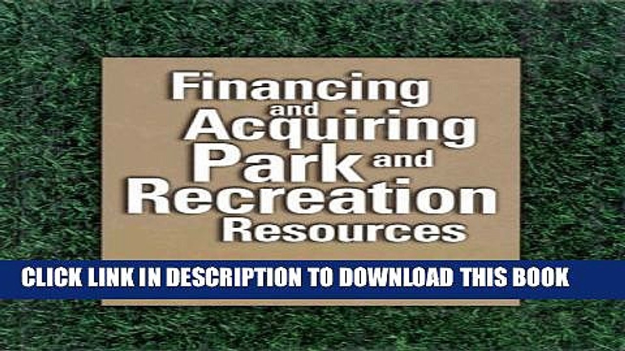 [PDF] Financing And Acquiring Park And Recreation Resources Full Colection