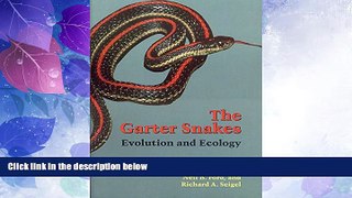 For you The Garter Snakes: Evolution and Ecology (Animal Natural History Series)