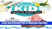 [PDF] Project Kid: Crafts That Go!: 60 Imaginative Projects That Fly, Sail, Race, and Dive Popular