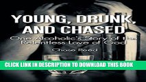 [PDF] Young, Drunk, and Chased: One Alcoholic s Story of the Relentless Love of God Full Online