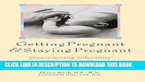[PDF] Getting Pregnant and Staying Pregnant: Overcoming Infertility and Managing Your High-Risk