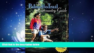 For you The Palmetto Trail Lowcountry Guide (Lowcountry Guides)