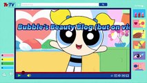 Las Chicas Super Poderosas: El Blog de Belleza de Burbuja (pero en video) [Corto Official 2016]