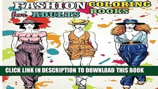 [PDF] Fashion Coloring Books For Adults: 2017 Fun Fashion and Fresh Styles! (+100 Pages) Full Online