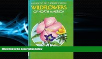 For you Wildflowers of North America: A Guide to Field Identification