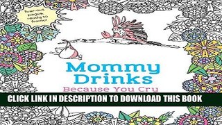 [PDF] Mommy Drinks Because You Cry: A Sarcastic Coloring Book Popular Online