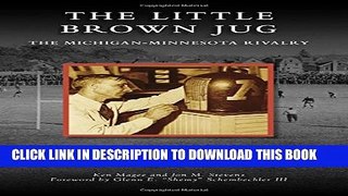 [PDF] The Little Brown Jug: The Michigan-Minnesota Football Rivalry (Images of Sports) Popular