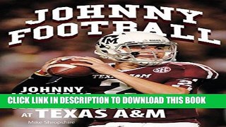 [PDF] Johnny Football: Johnny Manziel s Wild Ride from Obscurity to Legend at Texas A M Popular