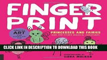 [Read PDF] Fingerprint Princesses and Fairies: and 100 Other Magical Creatures - Amazing Art for
