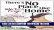 [PDF] There s No Place Like Working From Home: Get Organized, Stay Motivated, Get Things Done!