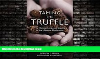 Online eBook Taming the Truffle: The History, Lore, and Science of the Ultimate Mushroom