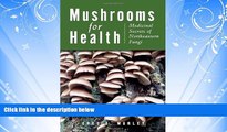 Choose Book Mushrooms for Health: Medicinal Secrets of Northeastern Fungi