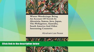 Full Online [PDF]  Winter Wanderings; Being An Account Of Travels In Abyssinia, Samoa, Java,