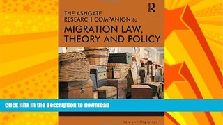 READ  The Ashgate Research Companion to Migration Law, Theory and Policy (Law and Migration)  GET