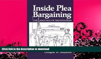 READ BOOK  Inside Plea Bargaining: The Language of Negotiation FULL ONLINE