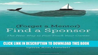 [PDF] Forget a Mentor, Find a Sponsor: The New Way to Fast-Track Your Career Popular Online