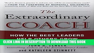 [PDF] The Extraordinary Coach: How the Best Leaders Help Others Grow Popular Online