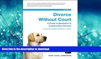 READ ONLINE Divorce Without Court: A Guide to Mediation   Collaborative Divorce READ PDF FILE ONLINE