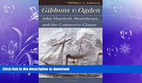 FAVORITE BOOK  Gibbons v. Ogden: John Marshall, Steamboats, and Interstate Commerce (Landmark Law