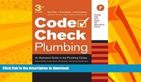 READ BOOK  Code Check Plumbing: An Illustrated Guide to the Plumbing Codes (Code Check Plumbing