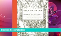 Choose Book The New Sylva: A Discourse of Forest and Orchard Trees for the Twenty-First Century