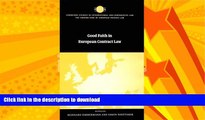 FAVORITE BOOK  Good Faith in European Contract Law (The Common Core of European Private Law)  GET