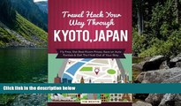 Big Deals  Travel Hack Your Way Through Kyoto, Japan: Fly Free, Get Best Room Prices, Save on Auto