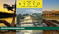Big Deals  A Guide to Kyoto Nara Osaka Kobe  Best Seller Books Most Wanted