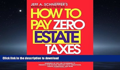 FAVORIT BOOK How To Pay Zero Estate Taxes: Your Guide to Every Estate Tax Break the IRS Allows