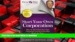 READ THE NEW BOOK Start Your Own Corporation: Why the Rich Own Their Own Companies and Everyone