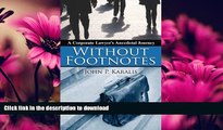 EBOOK ONLINE  Without Footnotes: A Corporate Lawyer s Anecdotal Journey  GET PDF