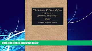 Books to Read  The Salmon P. Chase Papers: Journals, 1829-1872  Full Ebooks Most Wanted