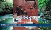 Big Deals  Justice Is God s Idea: Man Has Corrupted and Destroyed It!  Best Seller Books Best Seller
