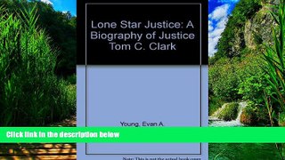 Books to Read  Lone Star Justice: A Biography of Justice Tom C. Clark  Best Seller Books Best Seller