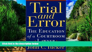 Books to Read  Trial and Error: The Education of a Courtroom Lawyer  Full Ebooks Best Seller