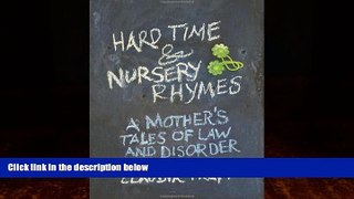 Big Deals  Hard Time   Nursery Rhymes: A Mother s Tales of Law and Disorder  Full Ebooks Most Wanted