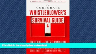 READ THE NEW BOOK The Corporate Whistleblower s Survival Guide: A Handbook for Committing the