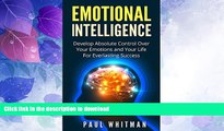 FAVORITE BOOK  Emotional Intelligence: Develop Absolute Control Over Your Emotions and Your Life