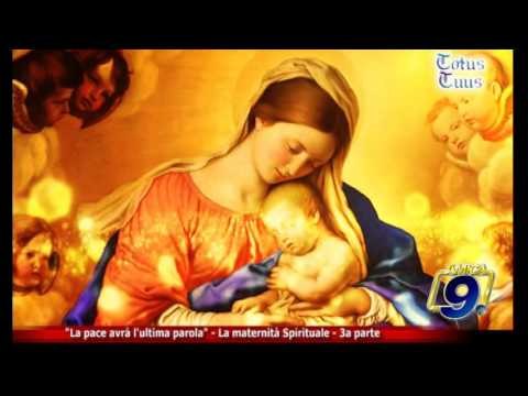 Totus Tuus | La pace avrà l'ultima parola Maternità Spirituale - 3a parte