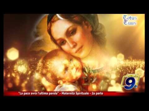 Totus Tuus | La pace avrà l'ultima parola Maternità Spirituale - 2a parte