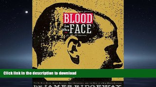 EBOOK ONLINE Blood in the Face: The Ku Klux Klan, Aryan Nations, Nazi Skinheads, and the Rise of a