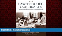 READ THE NEW BOOK Law Touched Our Hearts: A Generation Remembers Brown v. Board of Education FREE