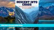 Big Deals  Descent into Chaos: The Doomed Expedition to Low s Gully  Best Seller Books Most Wanted