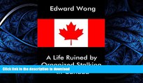 DOWNLOAD A Life Ruined by Organized Stalking in Canada READ PDF BOOKS ONLINE
