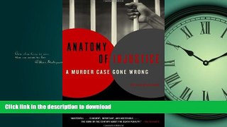 PDF ONLINE Anatomy of Injustice: A Murder Case Gone Wrong READ EBOOK