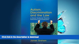 READ THE NEW BOOK Autism, Discrimination and the Law: A Quick Guide for Parents, Educators and